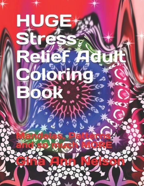 Cover for Gina Ann Nelson · HUGE Stress Relief Adult Coloring Book (Taschenbuch) (2021)