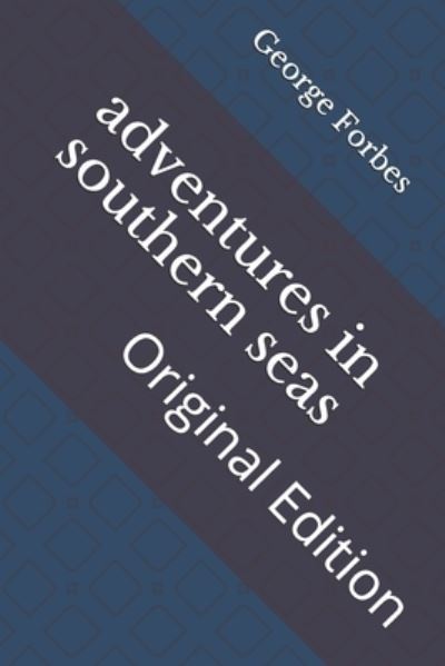 Cover for George Forbes · Adventures in Southern Seas (Paperback Book) (2021)