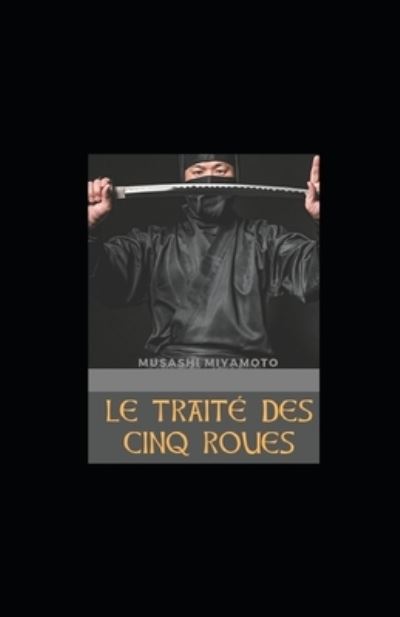 Cover for Musashi Miyamoto · Le Traite des Cinq Roues illustree (Paperback Book) (2021)