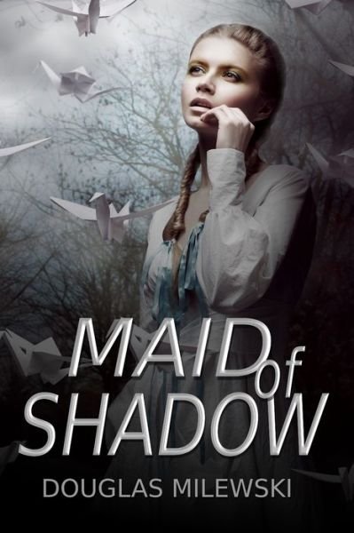 Cover for Douglas Milewski · Maid of Shadow - The Memories of Pabi Ae (Taschenbuch) (2021)