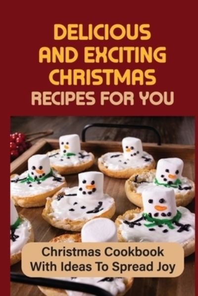 Cover for Lavonna Galavis · Delicious And Exciting Christmas Recipes For You (Pocketbok) (2021)