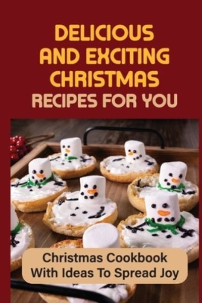 Cover for Lavonna Galavis · Delicious And Exciting Christmas Recipes For You (Taschenbuch) (2021)