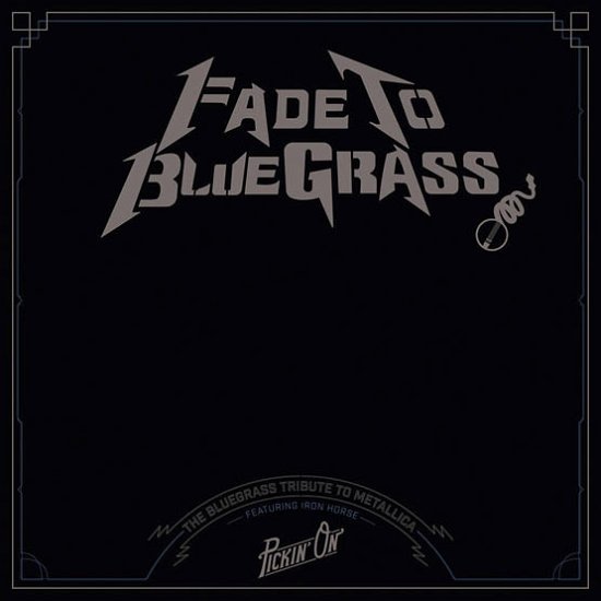 Cover for Iron Horse · Fade To Bluegrass: The Bluegrass Tribute To Metallica (LP) [Limited edition] (2016)