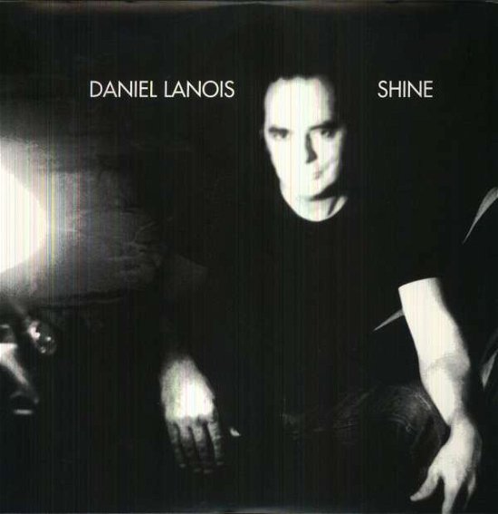 Shine - Daniel Lanois - Musikk - EPITAPH - 0045778666119 - 22. april 2003