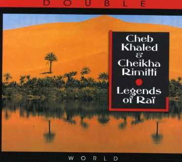 Legends Of Rai - Cheb & Cheikha Rimitti Khaled - Musiikki - AMV11 (IMPORT) - 0076119610119 - tiistai 1. syyskuuta 2015