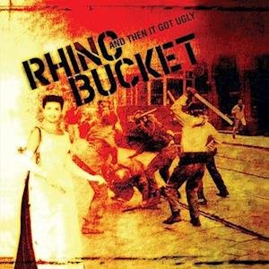 Cover for Rhino Bucket · Then It Got Ugly (LP) (2022)