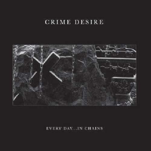 Cover for Crime Desire · Every Day In Chains (LP) (2010)