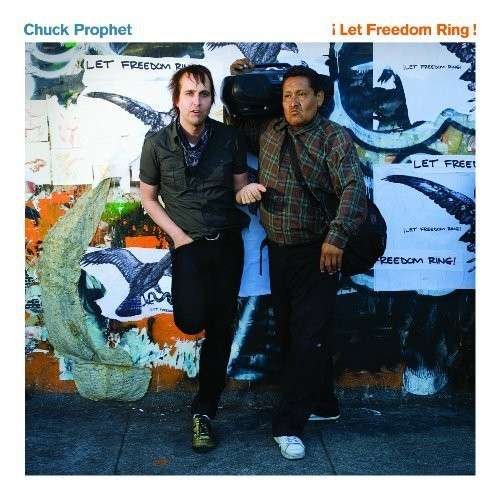 Cover for Chuck Prophet · Let Freedom Ring (LP) (2013)