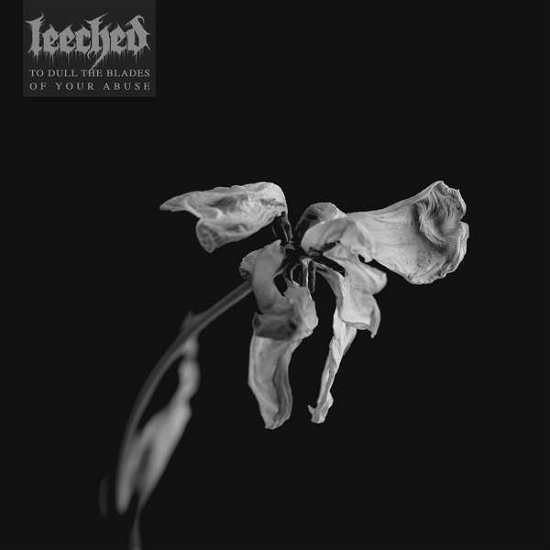 Cover for Leeched · To Dull The Blades Of Your Abuse (LP) [Limited edition] (2020)