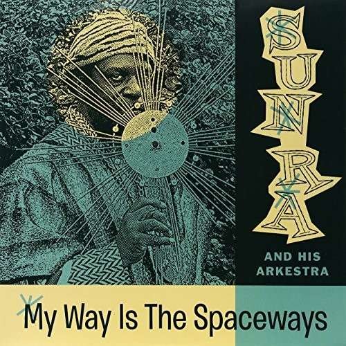 Cover for Sun Ra · My Way is the Spaceways (LP) (2014)