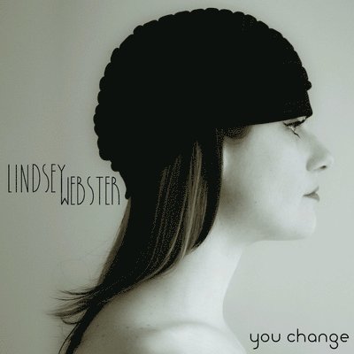 You Change - Lindsey Webster - Music - ATLANTA INTERNATIONAL - 0748926814119 - June 18, 2021