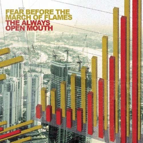 Cover for Fear Before the March of Flames · The Always Open Mouth (Limited Double Lp) (LP) (2017)