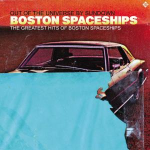 Cover for Boston Spaceships · Greatest Hits of Boston Spaceships (LP) (2013)