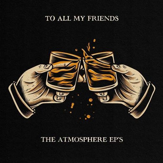 Cover for Atmosphere · To All My Friends, Blood Makes the Blade Holy: the Atmosphere Ep's (LP) (2020)