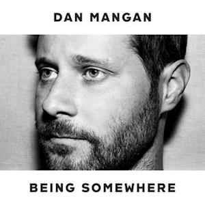 Cover for Dan Mangan · Being Somewhere (LP) (2022)