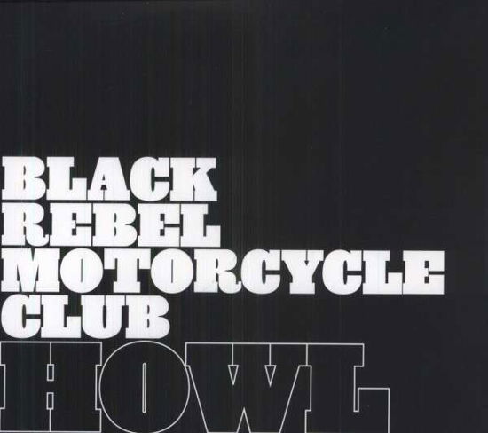 Howl - Black Rebel Motorcycle Club - Musik - COBRASIDE - 0829707956119 - 29 mars 2012