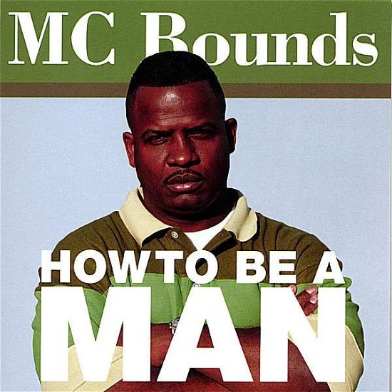 Cover for MC Bounds · How to Be a Man (CD) (2007)