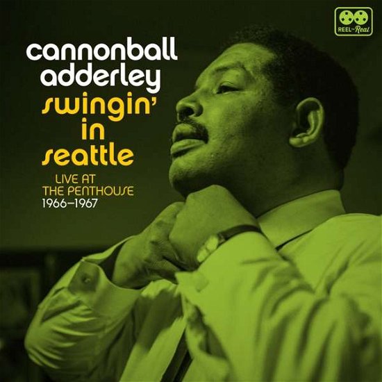Cover for Cannonball Adderley · Swingin' In Seattle, Live At The Penthouse 1966-67 (CD) (2019)