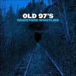 Graveyard Whistling (LP Blue) - Old 97's - Musiikki - ROCK - 0880882289119 - perjantai 24. helmikuuta 2017