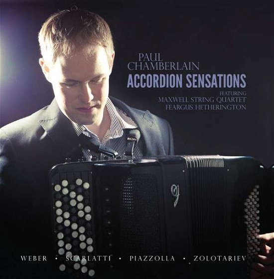Chamberlain,paul / Weber / Piazzolla / Zolotariev · Accordion Sensations (CD) (2015)