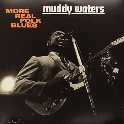 More Real Folk Blues (180g Hq Vinyl) - Muddy Waters - Muziek - BLUES - 0889397515119 - 9 november 2016