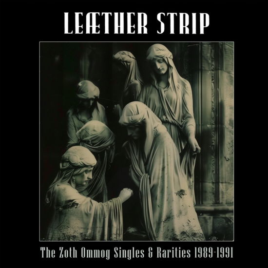 The Zoth Ommog Singles & Rarities 1989-1991 - Leather Strip - Musik - CLEOPATRA RECORDS - 0889466604119 - 6 december 2024