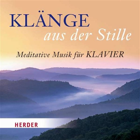 Klänge aus der Stille,CD - V/A - Bøger - HERDER - 4040808001119 - 18. april 2018