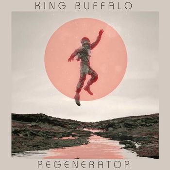 Regenerator - King Buffalo - Musikk - STICKMAN - 4046661747119 - 2. september 2022