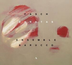 Cover for Ensemble Barucco · Johann Friedrich Fasch: Sonatas (CD) (2024)