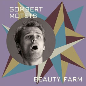 Gombert Motets - Beauty Farm - Music - FRA BERNARDO - 4260307432119 - June 22, 2015