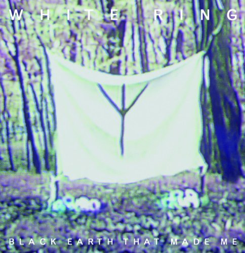 Cover for White Ring · Black Earth That Made Me (LP) (2012)