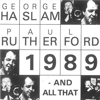 Cover for Haslam George · Haslam George / Paul Rutherford-1989 And All That (CD) (2013)