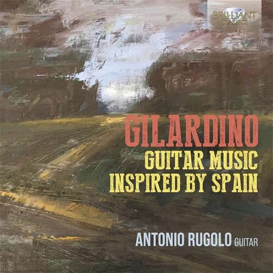 Antonio Rugolo · Gilardino: Guitar Music Inspired By Spain (CD) (2021)