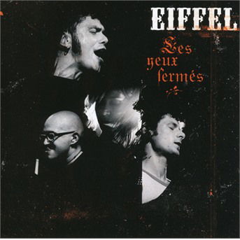 Les Yeux Fermes Live - Eiffel - Musiikki - PLAY IT AGAIN SAM - 5051083124119 - torstai 19. huhtikuuta 2018