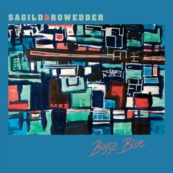 Bossa Blue - Sagild & Rowedder - Muziek - GTW - 5707471079119 - 28 januari 2022