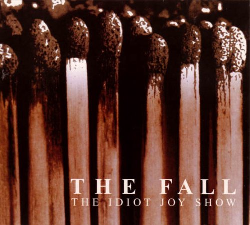 Cover for Fall · Idiot Joy Show: Cambridge 1995 (CD) (2005)