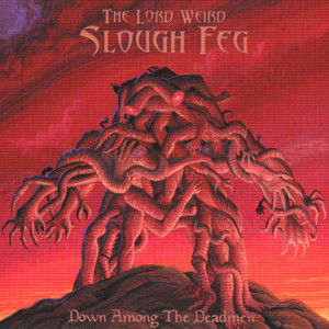 Down Among the Deadmen - Lord Weird Slough Feg - Musik - DRAGONHEART RECORDS - 8016670100119 - 9 juli 2021