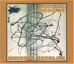 Crucial Moment - Giorgio Azzolini - Música - REARWARD - 8018344021119 - 1 de septiembre de 1999