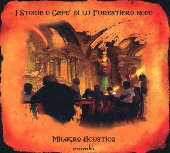 I Storie O Caffe Di Nlu Furestiero - Milagro Acustico Ens - Music - Cni - 8026467419119 - 