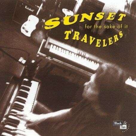 For The Sake Of It - Sunset Travellers - Music - BLACK & TAN - 8716207000119 - March 21, 2014