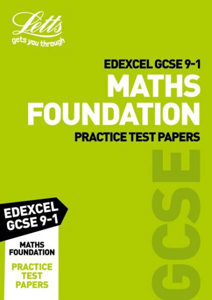 Cover for Letts GCSE · Grade 9-1 GCSE Maths Foundation Edexcel Practice Test Papers: GCSE Grade 9-1 - Letts GCSE 9-1 Revision Success (Paperback Book) [Edition edition] (2018)