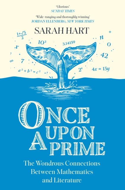 Once Upon a Prime: The Wondrous Connections Between Mathematics and Literature - Sarah Hart - Livres - HarperCollins Publishers - 9780008601119 - 25 avril 2024