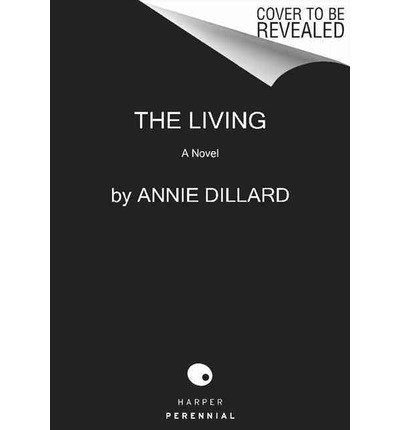 Cover for Annie Dillard · The Living (Pocketbok) (2013)
