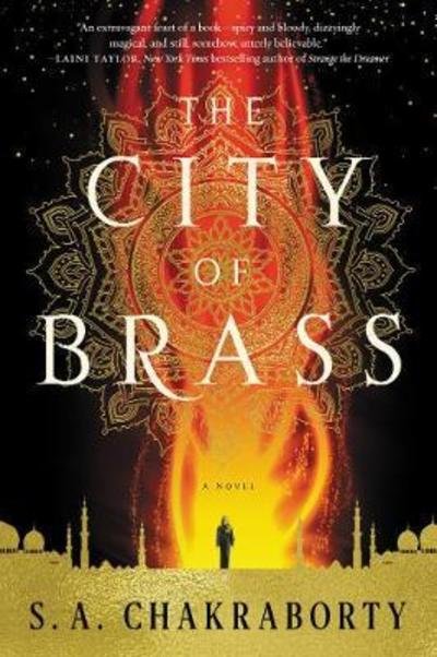 Cover for S. A. Chakraborty · The City of Brass: A Novel - The Daevabad Trilogy (Paperback Book) (2018)