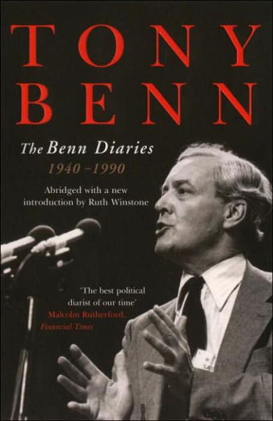 The Benn Diaries: 1940-1990 - Tony Benn - Livros - Cornerstone - 9780099634119 - 5 de setembro de 2005