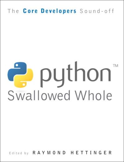 Python Swallowed Whole: Core Developers Define Python - Steve Holden - Bøker - Pearson Education (US) - 9780137075119 - 4. april 2026