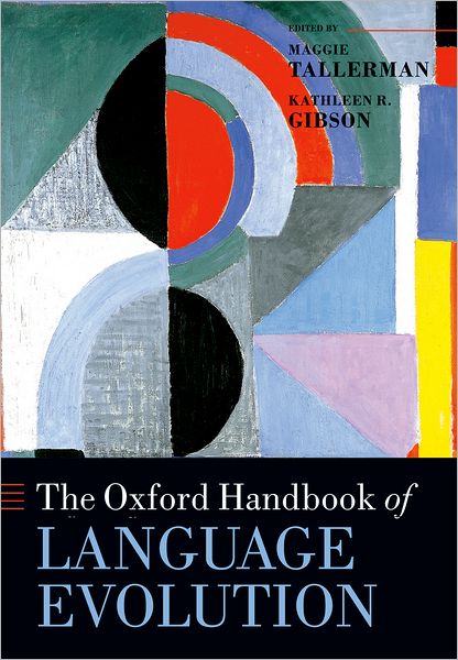 Cover for Maggie Tallerman · The Oxford Handbook of Language Evolution - Oxford Handbooks (Hardcover Book) (2011)