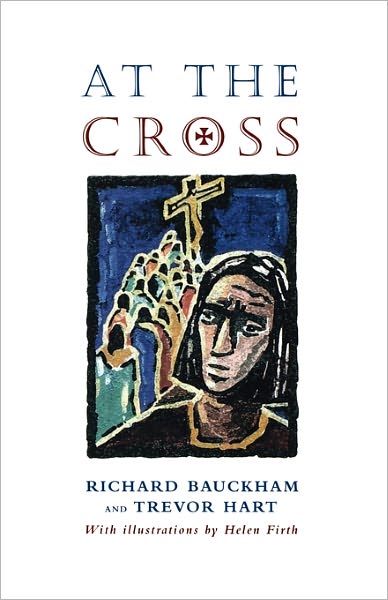 Cover for Richard Bauckham · At the Cross (Paperback Book) (1999)