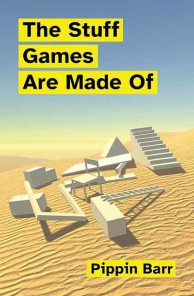 Cover for Pippin Barr · The Stuff Games Are Made Of (Paperback Bog) (2023)