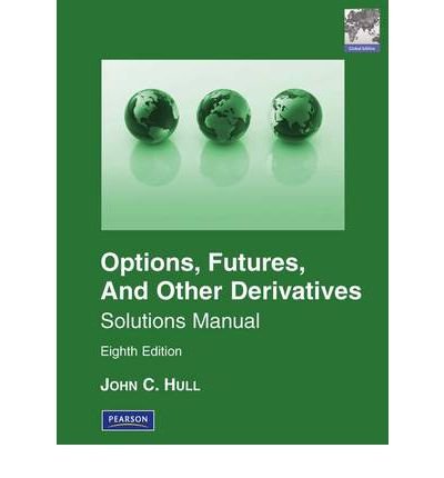 Cover for John Hull · Student Solutions Manual for Options, Futures &amp; Other Derivatives, Global Edition: Pearson New International Edition (Paperback Book) (2011)